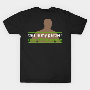 This is My Partner Gus TT Showbiz T-Shirt